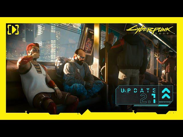 Cyberpunk 2077 | Update 2.1 Overview