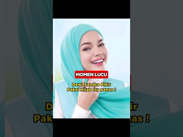 DEWI: PAKAI HIJAB ITU PANAS‼️