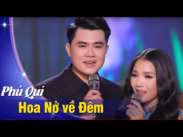 Hoa Nở về Đêm - Phú Quí ft. Thúy Huyền | Official Music Video