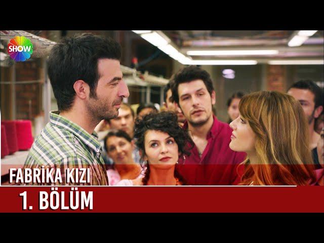 Fabrika Kızı | 1. Bölüm (FULL HD)