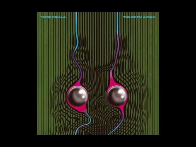 Tame Impala - 'Cause I'm A Man (Audio)