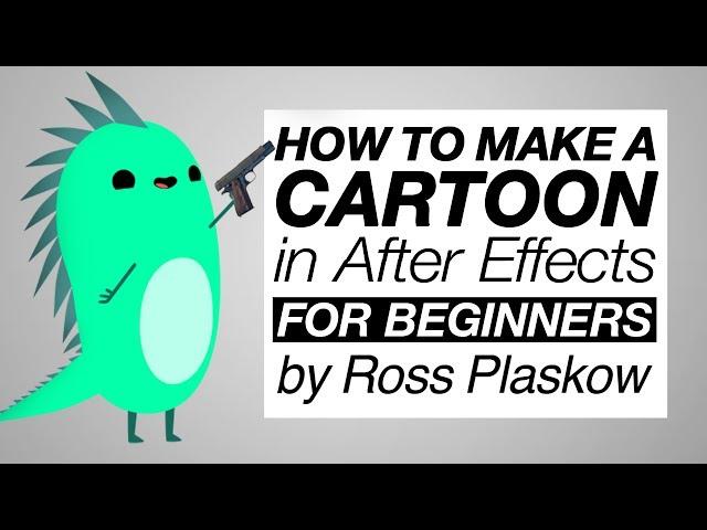 How To Make a Cartoon | For Beginners - After Effects Tutorial | Ross Plaskow