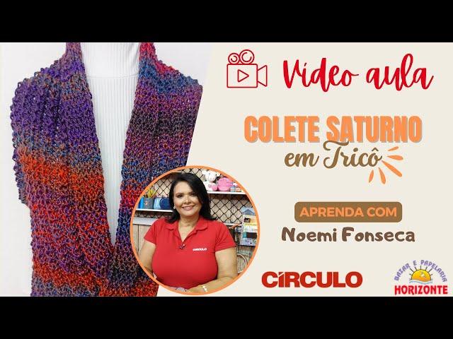 Aula Colete de Tricô com o Fio Saturno por Noemi Fonseca