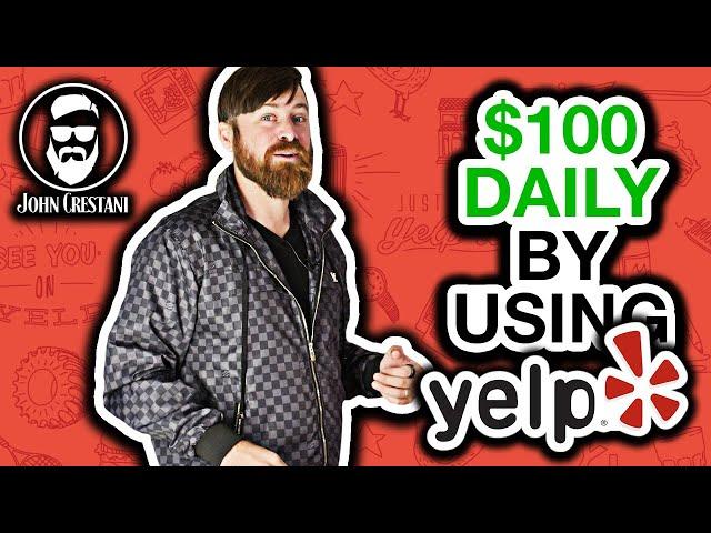 How To Earn $100 A Day With Yelp (Just By Messaging!)