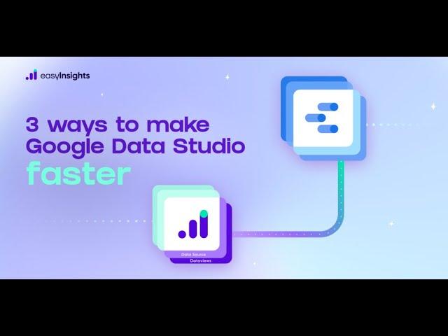 3 ways to make Google Data Studio faster