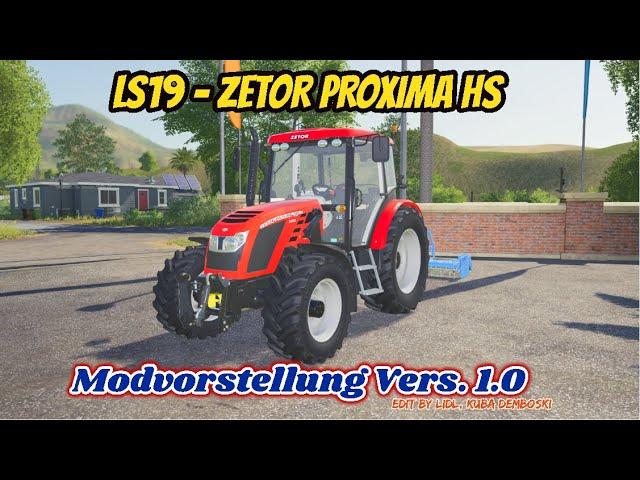 LS19/FS19  ZETOR PROXIMA HS [ Vers. 1.0] Modvorstellung