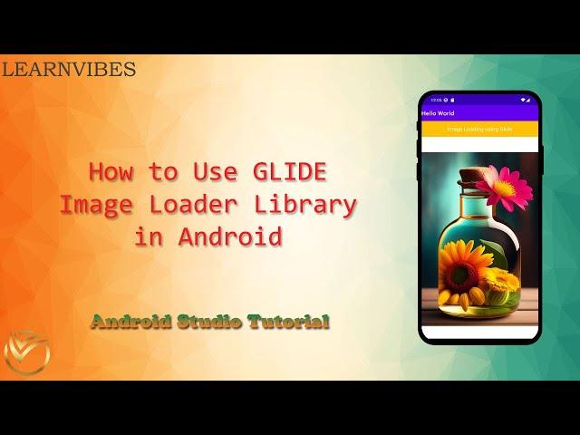 Android Studio Tutorial: How to Use Glide Image Loader Library in Android | #learnvibes #androidui