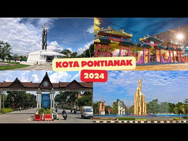 Keliling Kota PONTIANAK TERBARU 2024, Kotanya BERSIH DAN MODERN