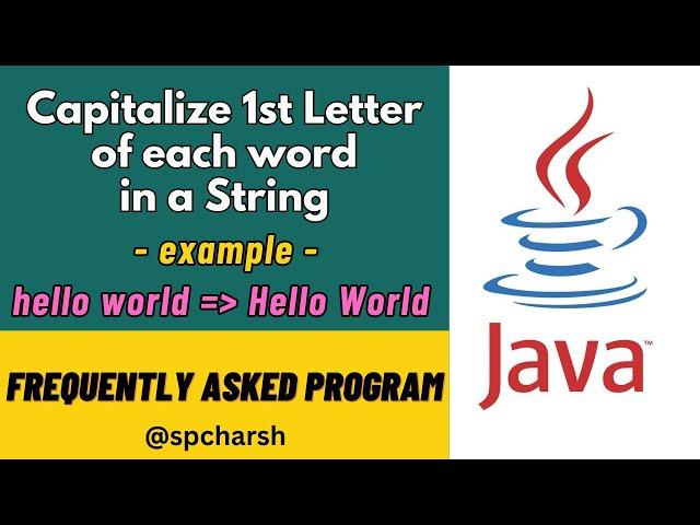 Capitalize First Letter of Each Word in a String or Sentence | 2024 Interview |  @spcharsh  #java