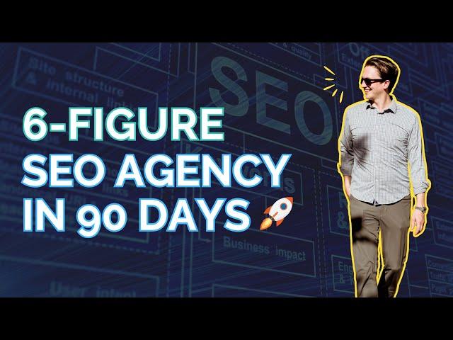 How I started  a 6-figure SEO agency in 90 days 