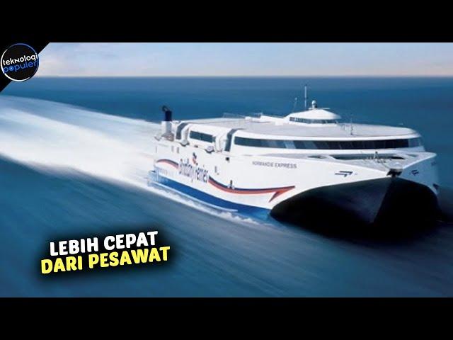 KECEPATANNYA NGALAHIN PESAWAT TERBANG! Inilah Kapal Laut Tercepat di Dunia