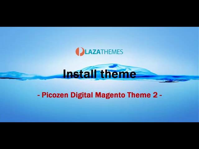 How to install Picozen Digital Magento 2 Theme