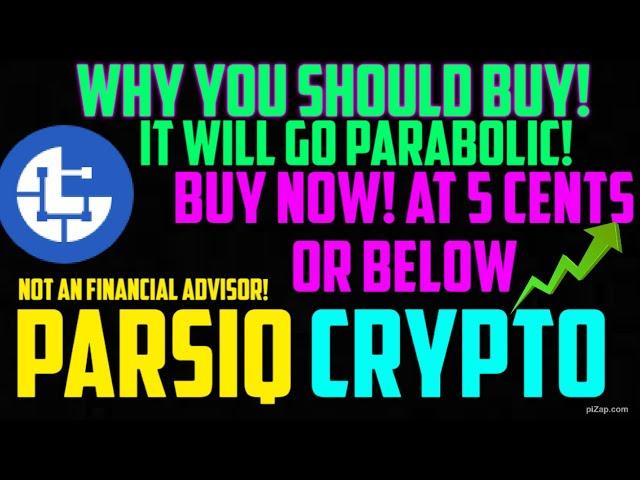 Buy PARSIQ crypto while you have the chance! ONLY BUY BELOW 5 cents a coin and sell at 25 cents