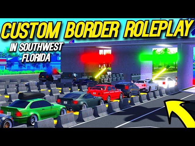 HUGE CUSTOM BORDER ROLEPLAY IN SOUTHWEST FLORIDA!