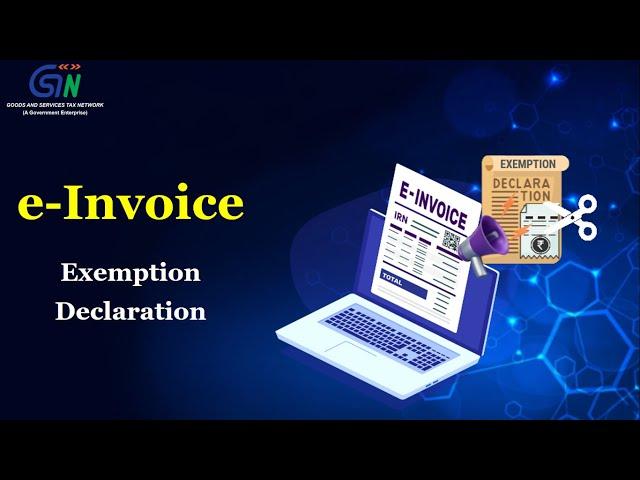 Want to Know all about the e-Invoice Exemption Declaration functionality? Watch Webinar Video...