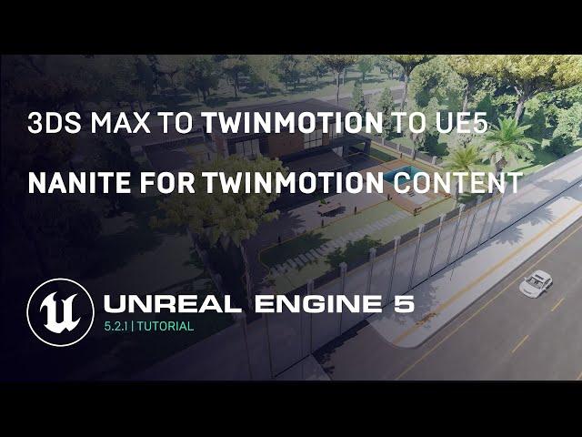 Unreal Engine 5.2.1 | 3DS max to Twinmotion to Unreal Engine 5  | Nanite | RTX 3060