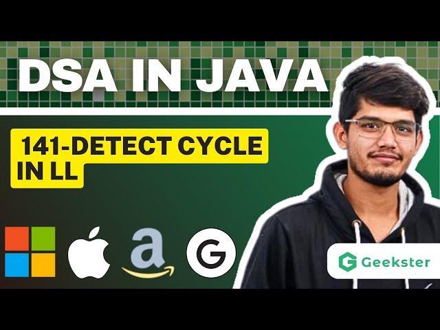 Detect Cycle In Linked List I LeetCode 141 | Top Interview Question | Java DSA | Geekster | Amazon