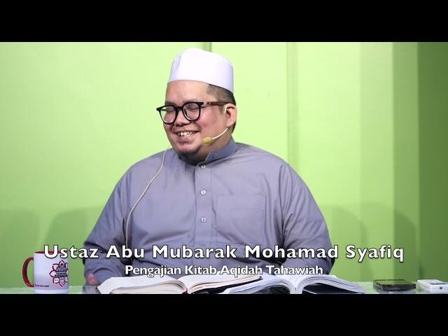 20240701 Ustaz Abu Mubarak Mohamad Syafiq : Pengajian Kitab Aqidah Tahawiah