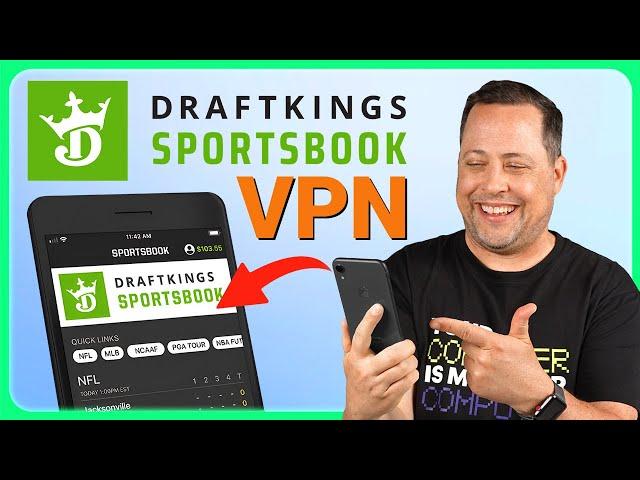 Best VPN to use for DraftKings [How to Unblock and Play DraftKings Sportsbook]