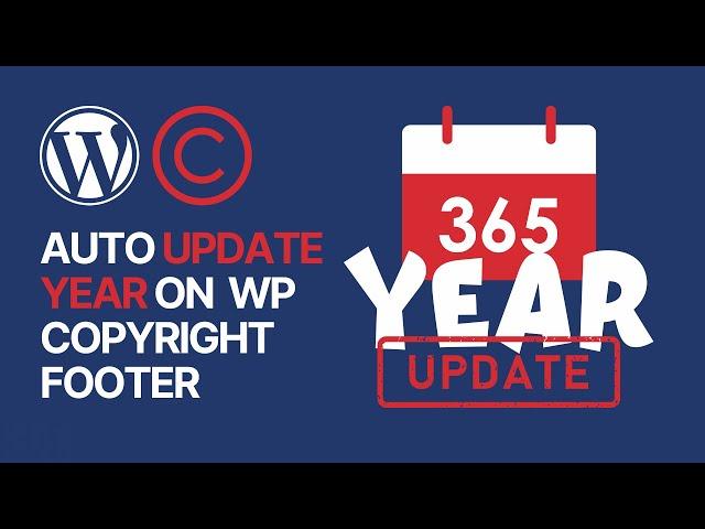 How To Automatically Update Year on Your WordPress Site Copyright Footer?