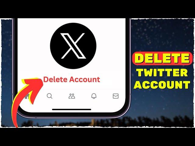 How to Delete Twitter (X) Account Permanently