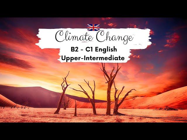 UPPER-INTERMEDIATE ENGLISH STORYClimate ChangeB2 - C1 | Level 6 - 7 | Learn English Through Story