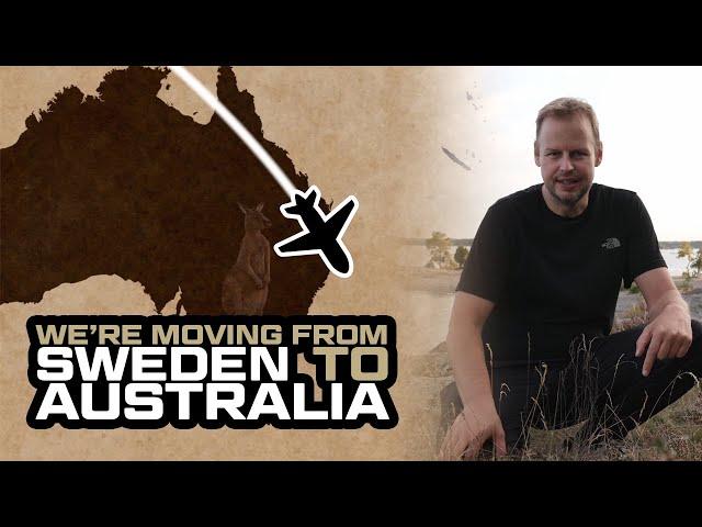 We're moving from SWEDEN to AUSTRALIA