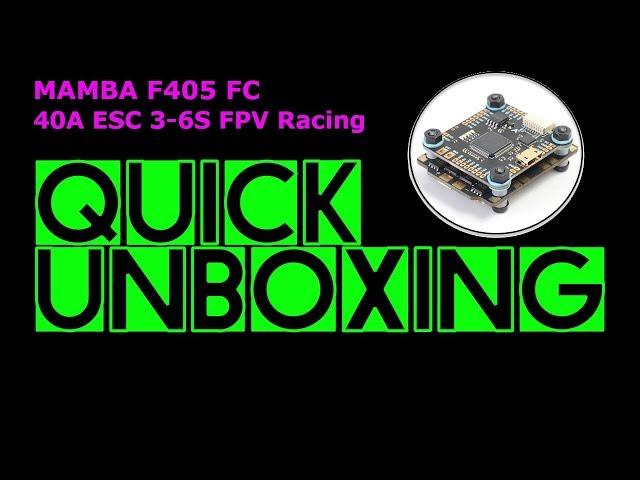 MAMBA F405 Flight Controller F40 40A 3-6S ESC - quick unboxing