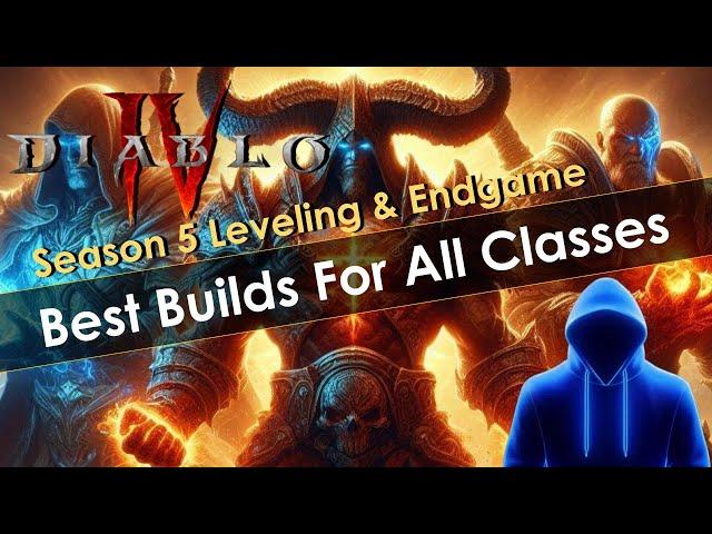 Diablo 4 Season 5 Leveling and Endgame Builds for All Classes