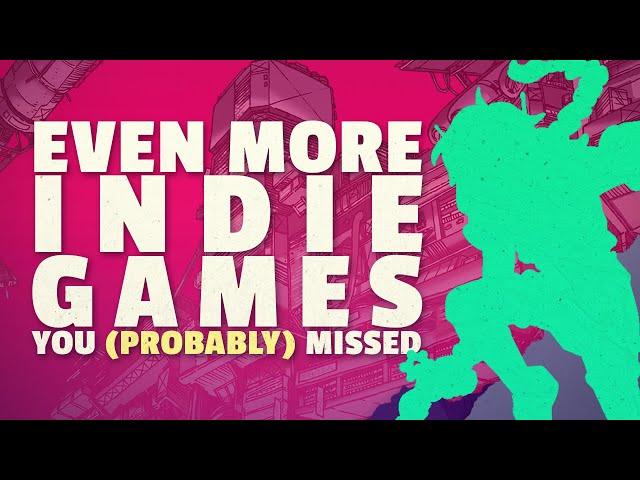 More Indie Games You Missed (probably? i still don't know your life)