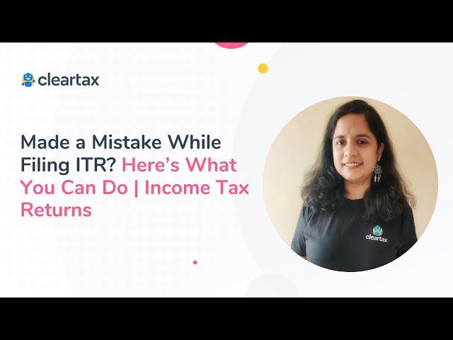 Made a Mistake While Filing ITR? Here’s What You Can Do | Income Tax Returns