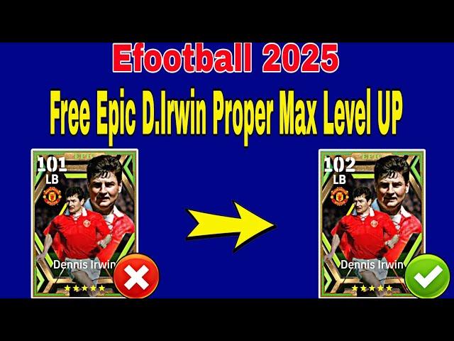 How Train 102 Rated D.Irwin In Efootball 2025 | D.Irwin Efootball 2025 Max Level