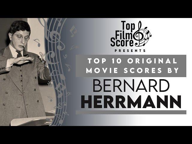 Top 10 Original Movie Scores by Bernard Herrmann | TheTopFilmScore