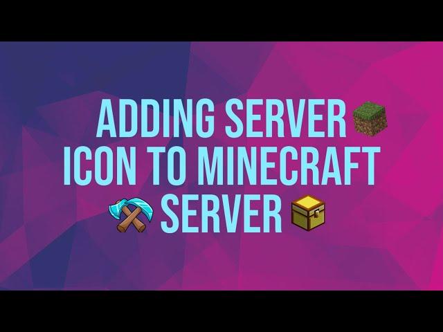 How to add a server icon to your Minecraft server [2021]