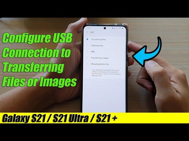 Galaxy S21/Ultra/Plus: How to Configure USB Connection to Transferring Files or Images