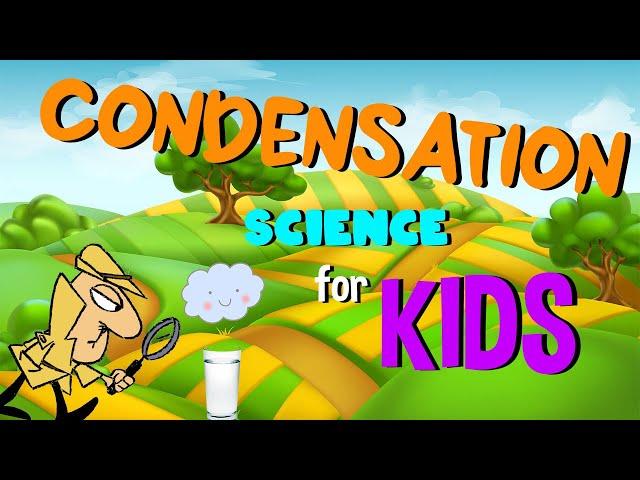 What is Condensation | Science for Kids