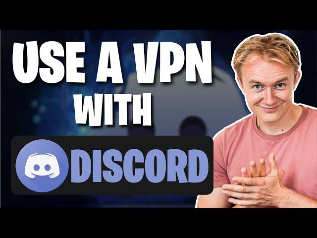 How to Use a VPN With Discord