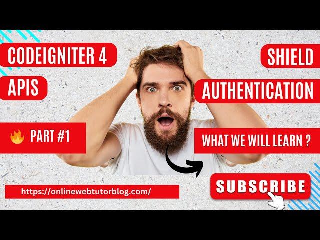 (#1) CodeIgniter 4 REST APIs Using Shield Authentication  | Course Overview #codeigniter4