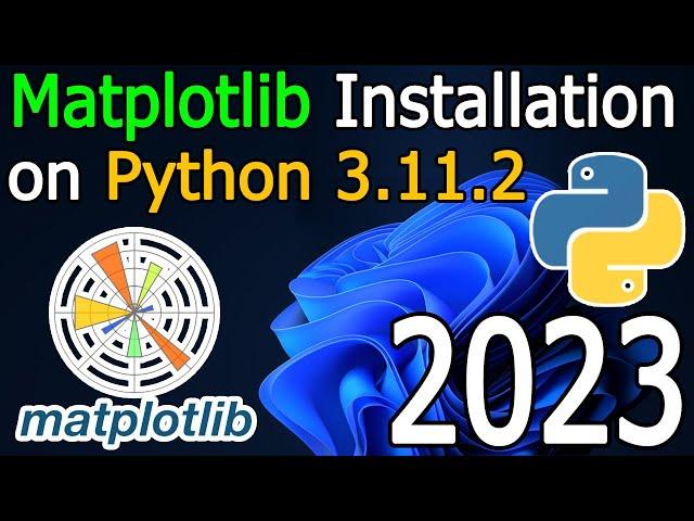 How to Install Matplotlib on Python 3.11.2 on Windows 11 [ 2023 Update ] Complete Guide