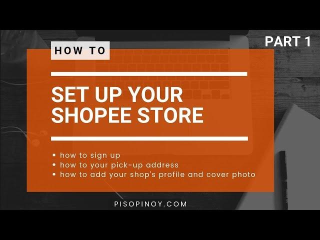 How to Create a Shopee Seller Account: Tutorial Part 1