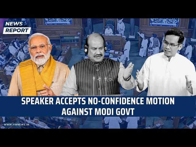 Speaker Accepts No-Confidence Motion Against Modi Govt | Congress | Lok Sabha | Monsoon Session