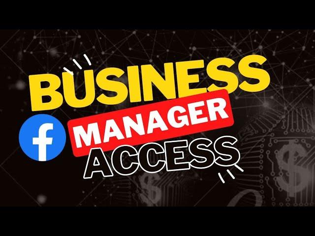 how to give access Facebook business manager