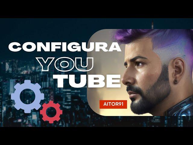 Como configurar tu canal de YouTube para conseguir más suscriptores