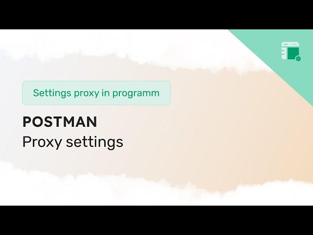 How to set up a proxy in Postman