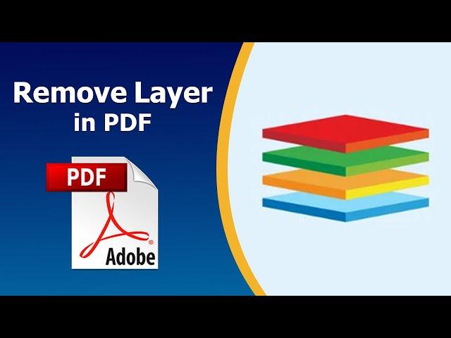 How to remove layers from PDF file using Adobe Acrobat Pro DC