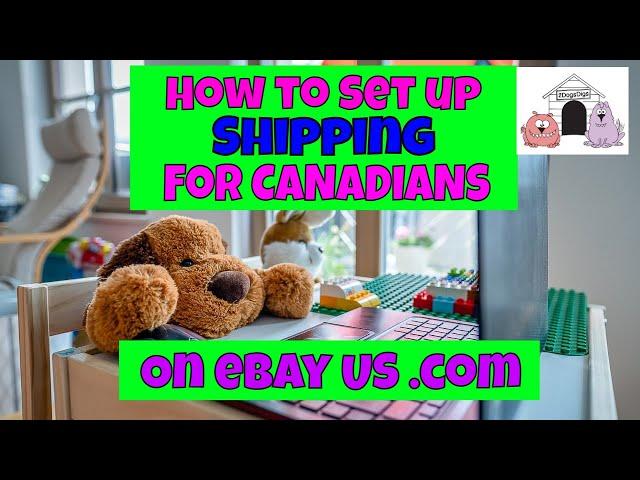 How to Set Up Shipping for Canadian Sellers on eBay.com US