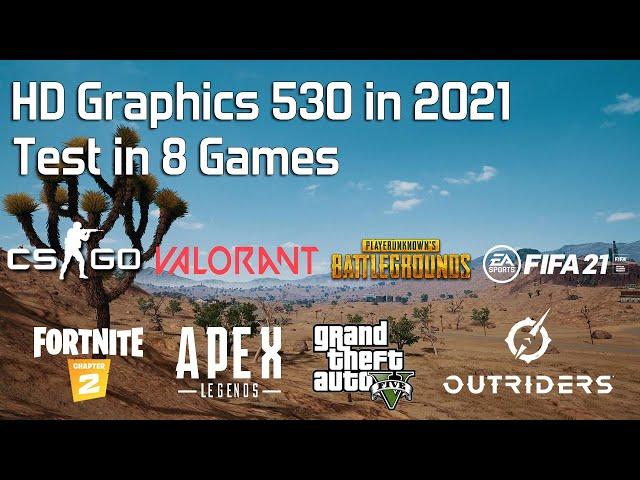 Intel HD Graphics 530 in 2021 - Test in 8 Games