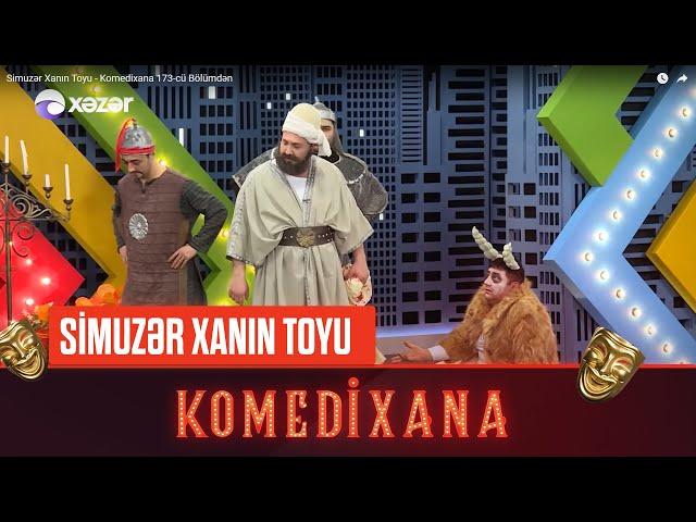 Simuzər Xanın Toyu - Komedixana 173-cü Bölümdən