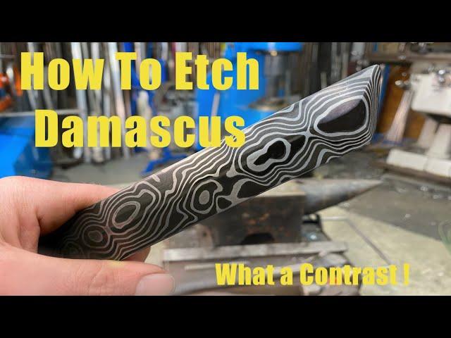 How To Etch Damascus !! Get The Most Contrast !!