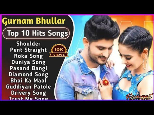 Best Of Gurnam Bhullar Songs | Latest Punjabi Songs Gurnam bhullar Songs | All Hits Of Gurnam Songs